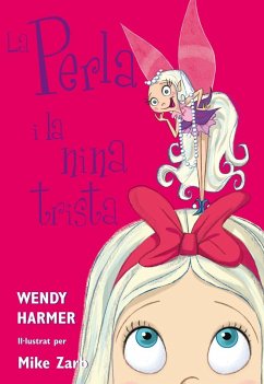 La Perla i la nina trista - Harmer, Wendy; Vidal Aparicio, Mar