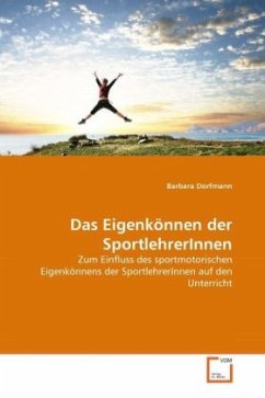 Das Eigenkönnen der SportlehrerInnen - Dorfmann, Barbara