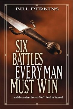 Six Battles Every Man Must Win - Perkins, Bill