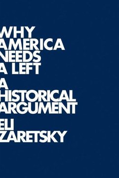Why America Needs a Left - Zaretsky, Eli
