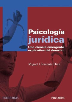 Psicología jurídica : una ciencia emergente explicativa del derecho - Clemente Díaz, Miguel Manuel