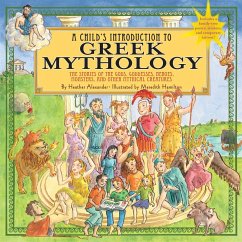 A Child's Introduction To Greek Mythology - Alexander, Heather (Assistant Editor); Hamilton, Meredith