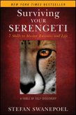 Surviving Your Serengeti: 7 Skills to Master Business and Life: A Fable of Self-Discovery