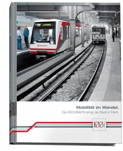 Mobilität im Wandel Die Hochbahn bringt die Stadt in Fahrt - Hamburger Hochbahn AG Hrsg.