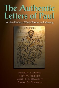 The Authentic Letters of Paul - Dewey, Arthur J.; Hoover, Roy W; McGaughy, Lane C.