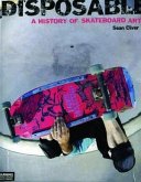 Disposable: A History of Skateboard Art