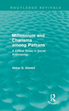 Millennium and Charisma Among Pathans (Routledge Revivals) - Ahmed, Akbar