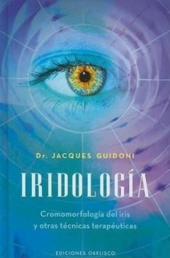 Iridologia: Cromomorfologia del Iris y Otras Tecnicas Terapeuticas - Guidoni, Jacques