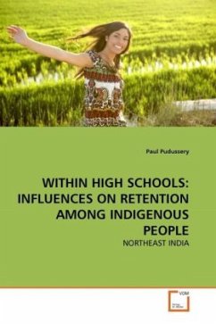 WITHIN HIGH SCHOOLS: INFLUENCES ON RETENTION AMONG INDIGENOUS PEOPLE