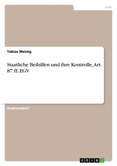 Staatliche Beihilfen und ihre Kontrolle, Art. 87 ff. EGV