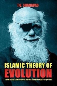 Islamic Theory of Evolution: The Missing Link Between Darwin and the Origin of Species - Shanavas, T. O.