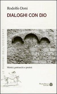 Dialoghi con Dio. Mistici, patriarchi e profeti - Doni, Rodolfo