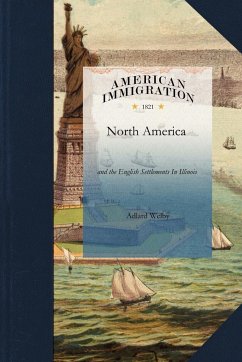 A Visit to North America and the English Settlements in Illinois - Adlard Welby; Welby, Adlard