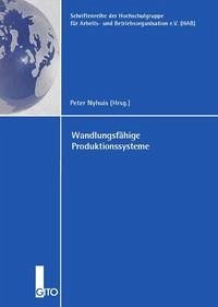 Wandlungsfähige Produktionssysteme - Nyhuis, Peter