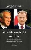 Von Mazowiecki zu Tusk Von Mazowiecki zu Tusk