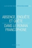 Absence, enquête et quête dans le roman francophone