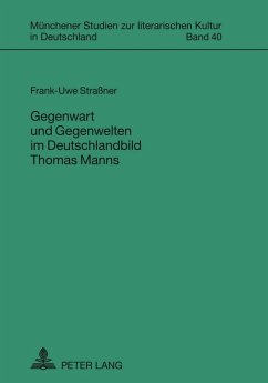 Cover Gegenwart und Gegenwelten im Deutschlandbild Thomas Manns