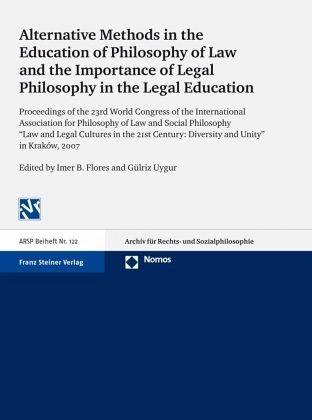 Alternative Methods in the Education of Philosophy of Law and the Importance of Legal Philosophy in the Legal Education Alternative Methods in the Education of Philosophy of Law and the Importance of Legal Philosophy in the Legal Education