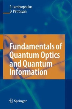 Fundamentals of Quantum Optics and Quantum Information - Lambropoulos, Peter;Petrosyan, David