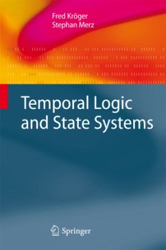 Temporal Logic and State Systems - Kröger, Fred;Merz, Stephan