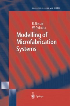 Modelling of Microfabrication Systems - Nassar, Raja;Dai, Weizhong