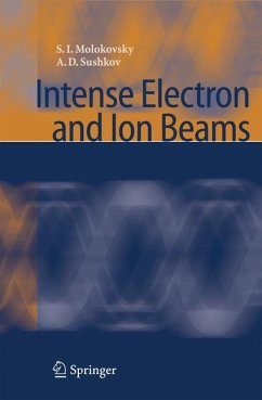 Intense Electron and Ion Beams - Molokovsky, Sergey Ivanovich;Sushkov, Aleksandr Danilovich