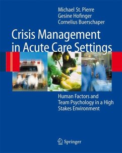 Crisis Management in Acute Care Settings - St.Pierre, Michael;Hofinger, Gesine;Buerschaper, Cornelius
