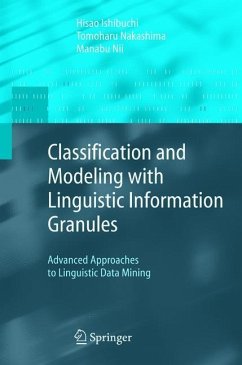 Classification and Modeling with Linguistic Information Granules - Ishibuchi, Hisao;Nakashima, Tomoharu;Nii, Manabu