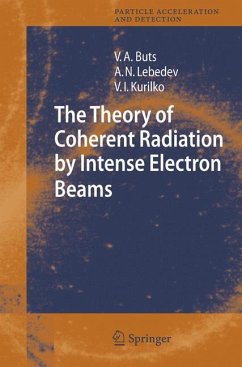 The Theory of Coherent Radiation by Intense Electron Beams - Buts, Vyacheslov A.;Lebedev, Andrey N.;Kurilko, V. I.
