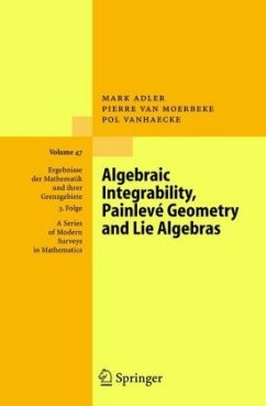 Algebraic Integrability, Painlevé Geometry and Lie Algebras - Adler, Mark;van Moerbeke, Pierre;Vanhaecke, Pol