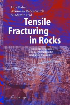 Tensile Fracturing in Rocks - Bahat, Dov;Rabinovitch, Avinoam;Frid, Vladimir