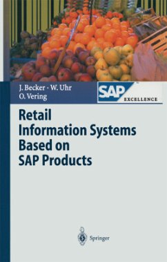 Retail Information Systems Based on SAP Products - Becker, Jörg;Uhr, Wolfgang;Vering, Oliver