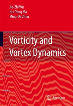 Vorticity and Vortex Dynamics - Wu, Jie-Zhi;Ma, Hui-yang;Zhou, M.-D.