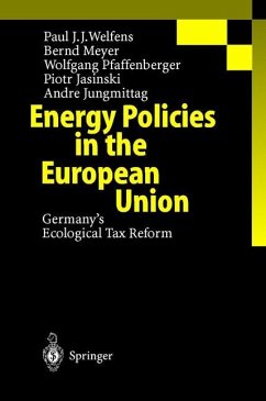 Energy Policies in the European Union - Welfens, P.J.J.;Meyer, B.;Pfaffenberger, W.