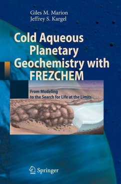 Cold Aqueous Planetary Geochemistry with FREZCHEM - Marion, Giles M.;Kargel, Jeffrey S.