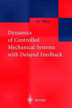 Dynamics of Controlled Mechanical Systems with Delayed Feedback - Hu, H.Y.;Wang, Z.H.