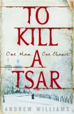 To Kill a Tsar To Kill a Tsar