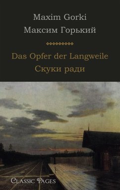 Das Opfer der Langweile - Gorki, Maxim