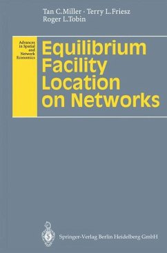 Equilibrium Facility Location on Networks - Miller, Tan C.; Friesz, Terry L.; Tobin, Roger L.