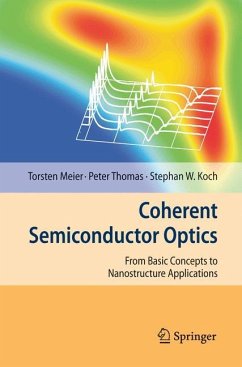 Coherent Semiconductor Optics - Meier, Torsten;Thomas, Peter;Koch, Stephan W.