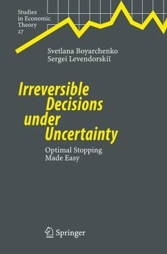 Irreversible Decisions under Uncertainty - Boyarchenko, Svetlana;Levendorskii, Sergei