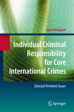 Individual Criminal Responsibility for Core International Crimes - Damgaard, Ciara