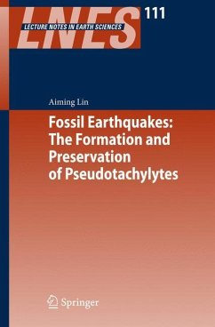Fossil Earthquakes: The Formation and Preservation of Pseudotachylytes - Lin, Aiming