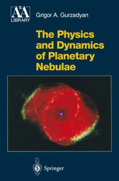 The Physics and Dynamics of Planetary Nebulae - Gurzadyan, Grigor A.