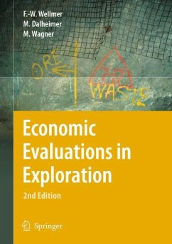 Economic Evaluations in Exploration - Wagner, Markus;Dalheimer, Manfred;Wellmer, Friedrich-Wilhelm