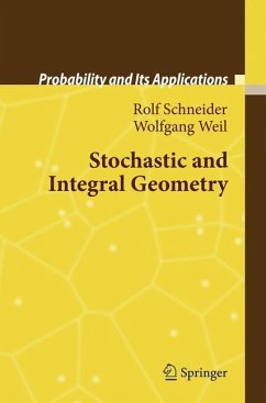 Stochastic and Integral Geometry - Schneider, Rolf;Weil, Wolfgang