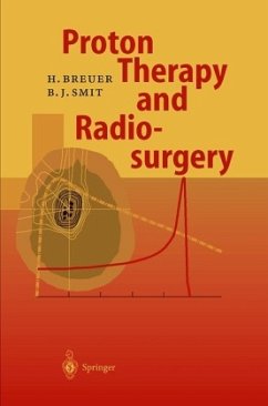 Proton Therapy and Radiosurgery - Breuer, Hans;Smit, Berend J.