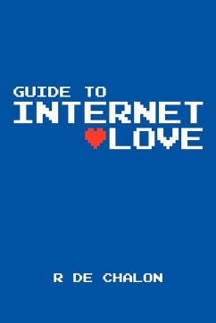 Guide to Internet Love - R. De Chalon