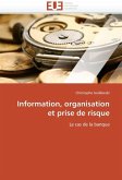 Information, organisation et prise de risque