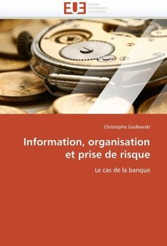 Information, Organisation Et Prise de Risque - Godlewski, Christophe
